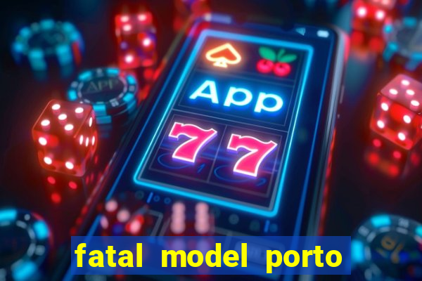 fatal model porto alegre do norte